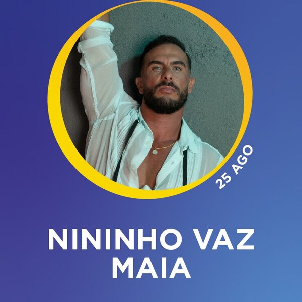Dia 25 - NININHO VAZ MAIA